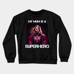 Mama Superhero - My Mum Is A Superhero 2 Crewneck Sweatshirt